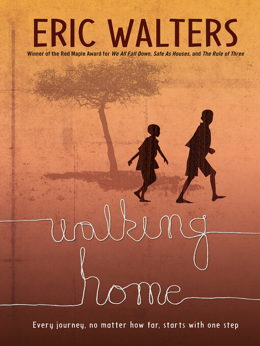 Title details for Walking Home by Eric Walters - Available